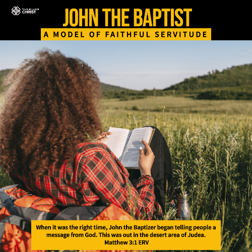 John the Baptist: A Model of Faithful Servitude - Matthew 3:1