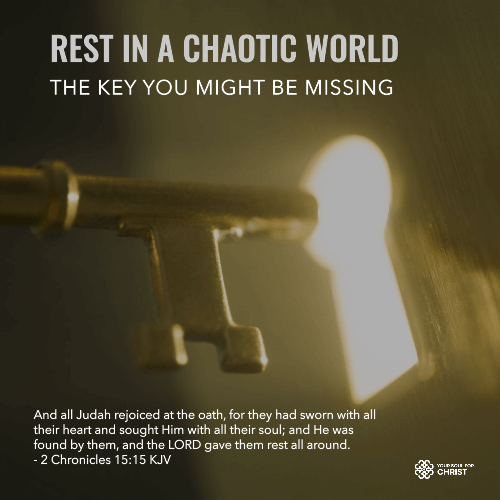 Rest in a Chaotic World: The Key You Might Be Missing - 2 Chronicles 15:15