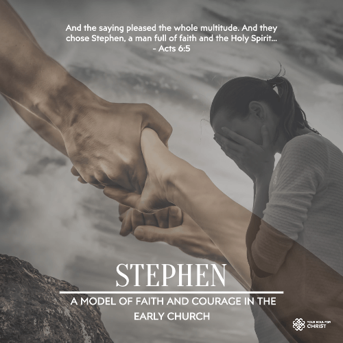 Stephen: A Model of Faith and Courage in the Early Church - Acts 6:5-6