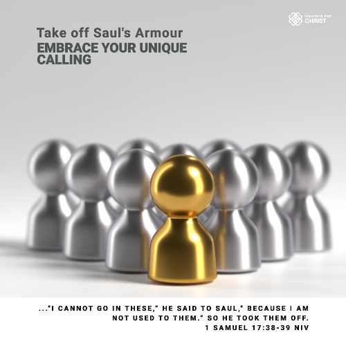 Take off Saul's Armour: Embracing Your Unique Calling - 1 Samuel 17:38-39