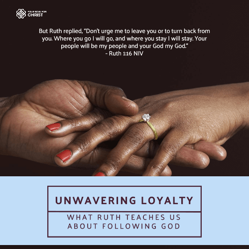 Unwavering Loyalty: What Ruth Teaches Us About Following God - Ruth 1:16