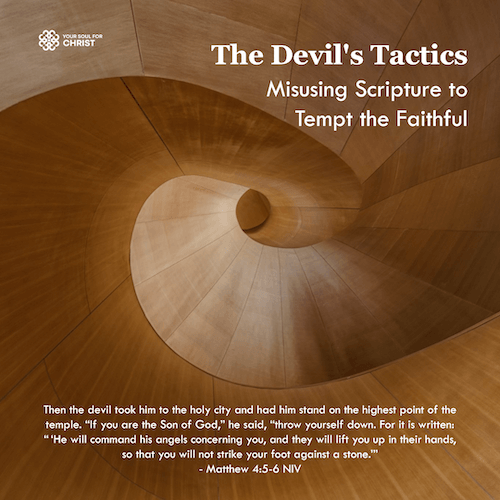 The Devil's Tactics: Misusing Scripture to Tempt the Faithful - Matthew 4:5-6