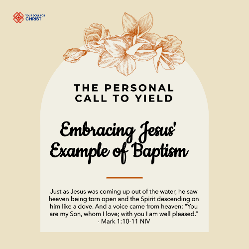 The Personal Call to Yield: Embracing Jesus' Example of Baptism - Mark 1:10-11