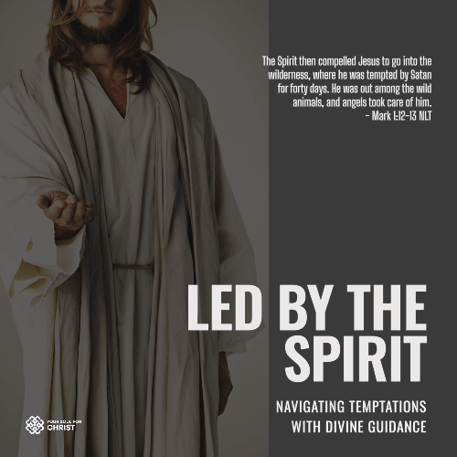 Led by the Spirit: Navigating Temptations with Divine Guidance - Mark 1:12-13