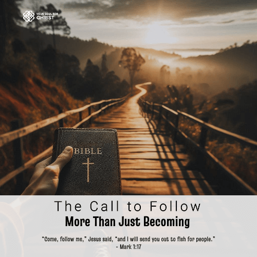 The Call to Follow: More Than Just Becoming - Mark 1:16-17