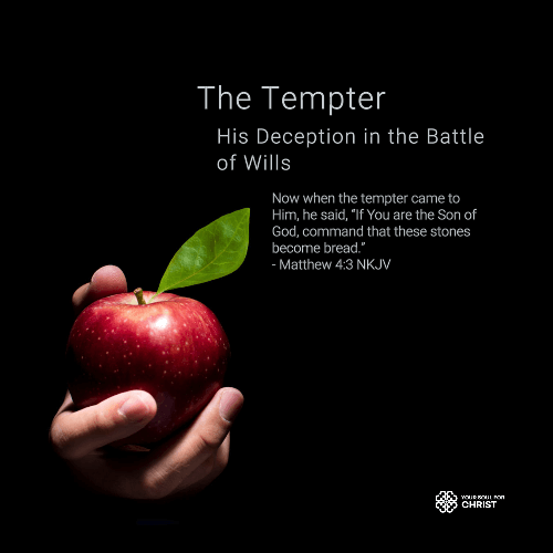 The Tempter: His Deception in the Battle of Wills - Matthew 4:3