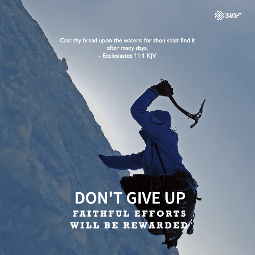 Don't Give Up: Faithful Efforts Will Be Rewarded - Ecclesiastes 11:1