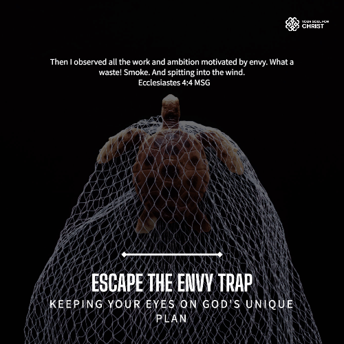 Escape The Envy Trap: Keeping Your Eyes on God's Unique Plan - Ecclesiastes 4:4