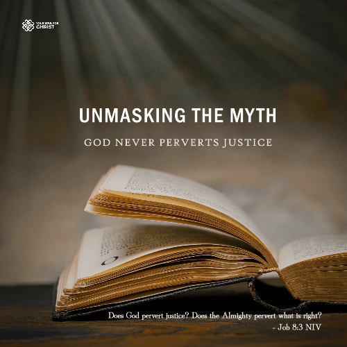 Unmasking the Myth: God Never Perverts Justice - Job 8:3