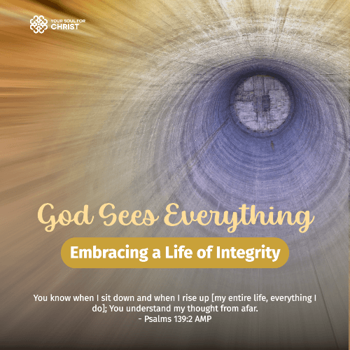 God Sees Everything: Embracing a Life of Integrity - Psalm 139:2