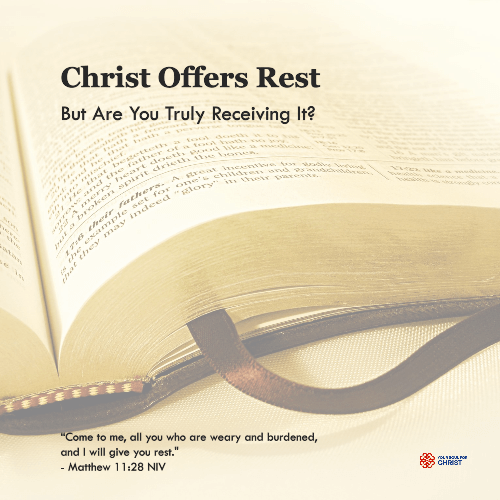 Christ Offers Rest, But Are You Truly Receiving It? - Matthew 11:28