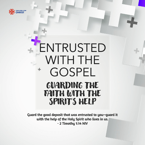 Entrusted with the Gospel: Guarding the Faith with the Spirit's Help - 2 Timothy 1:14