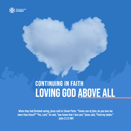 Continuing in Faith: Loving God Above All - John 21:15