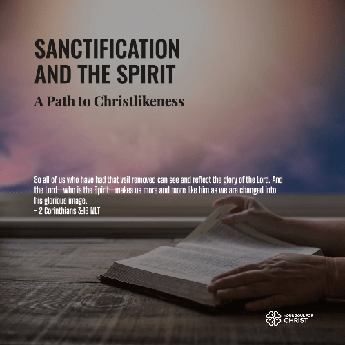 Sanctification and the Spirit: A Path to Christlikeness - 2 Corinthians 3:18