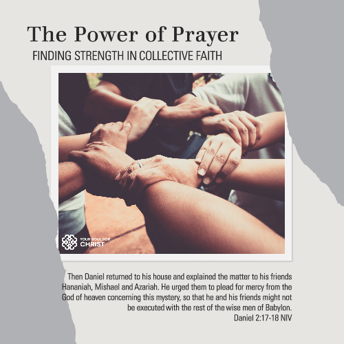 The Power of Prayer: Finding Strength in Collective Faith - Daniel 2:17-18