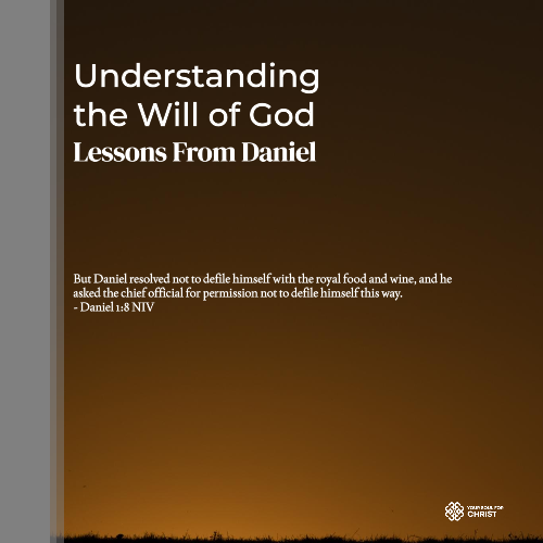 Understanding the Will of God: Lessons from Daniel - Daniel 1:8