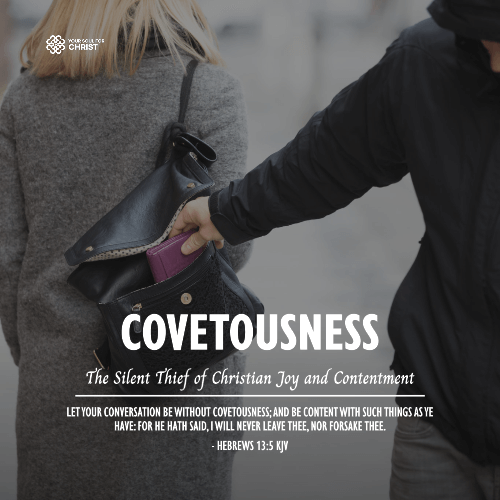 Covetousness: The Silent Thief of Christian Joy and Contentment - Hebrews 3:5