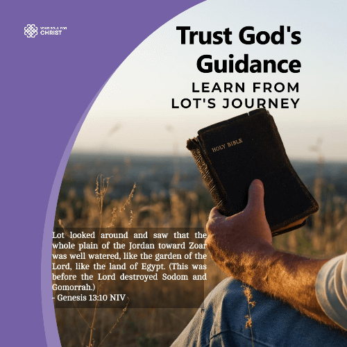 Trust God's Guidance: Learn from Lot's Journey - Genesis13:10