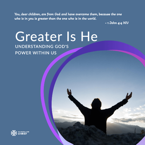 Greater Is He: Understanding God's Power Within Us - 1 John 4:4