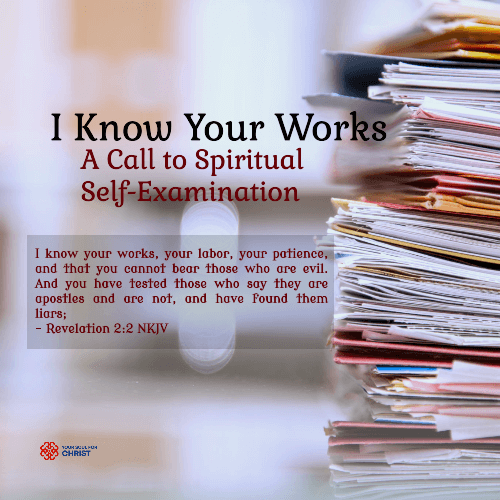 I Know Your Works: A Call to Spiritual Self-Examination - Revelation 2:2