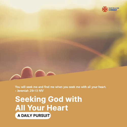 Seeking God with All Your Heart: A Daily Pursuit - Jeremiah 29:13