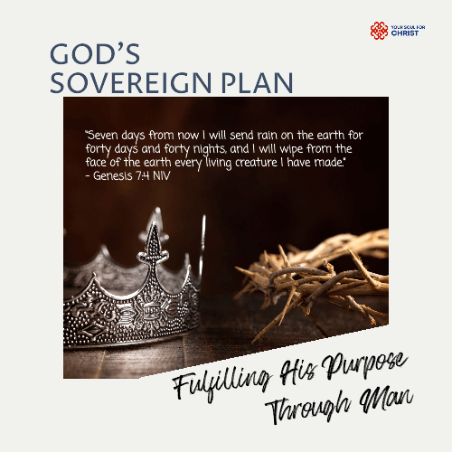 God's Sovereign Plan: Fulfilling His Purpose Through Man - Genesis 7:4