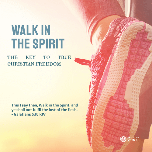 Walk in the Spirit: The Key to True Christian Freedom - Galatians 5:16