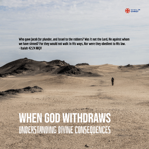 When God Withdraws: Understanding Divine Consequences - Isaiah 42:24