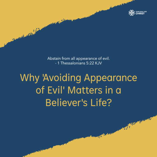 Why 'Avoiding Appearance of Evil' Matters in a Believer's Life? - 1 Thessalonians 5:22