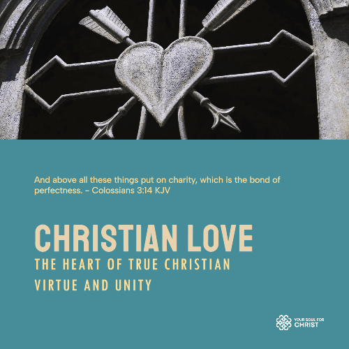 Christian Love: The Heart of True Christian Virtue and Unity - Colossians 3:14