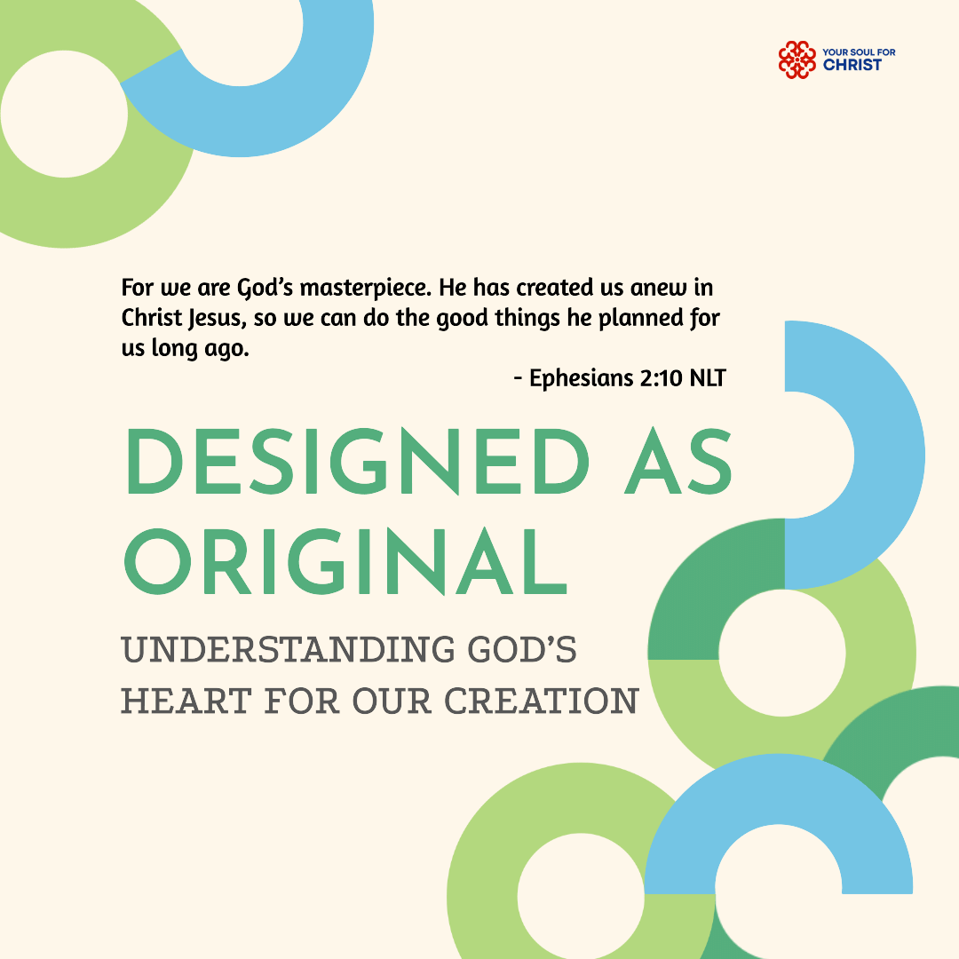 Designed as Original: Understanding God’s Heart for Our Creation - Ephesians 2:10