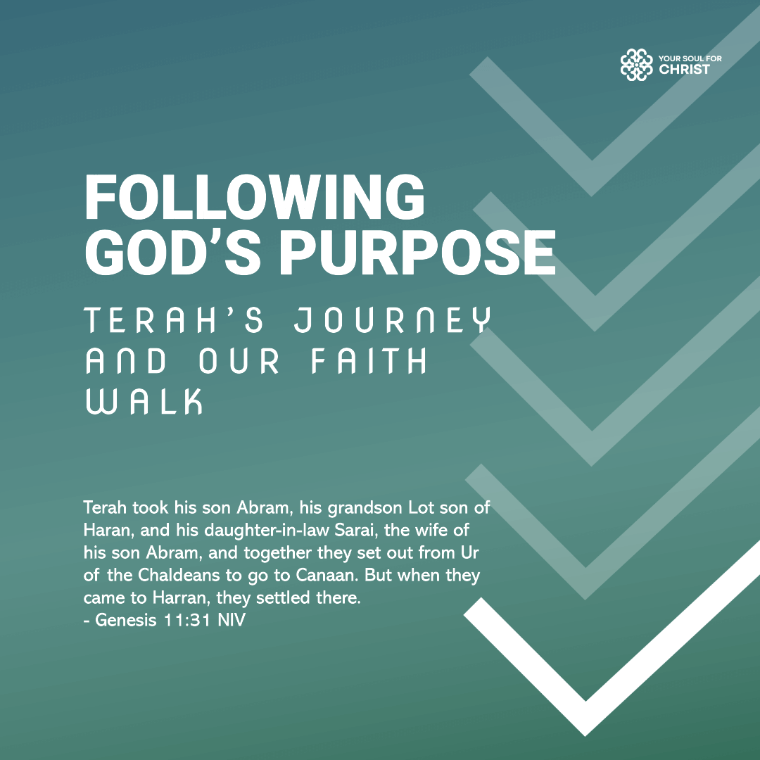 Following God’s Purpose: Terah’s Journey and Our Faith Walk - Genesis 11:31