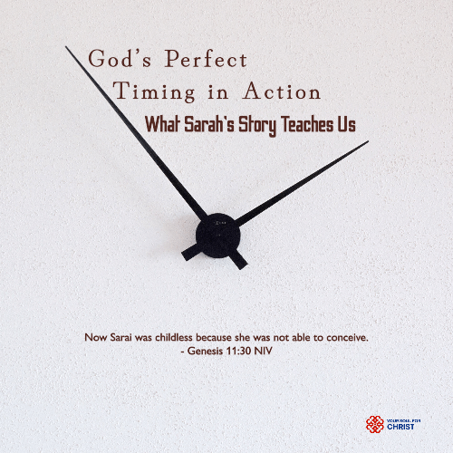 God’s Perfect Timing in Action: What Sarah’s Story Teaches Us - Genesis 11:30