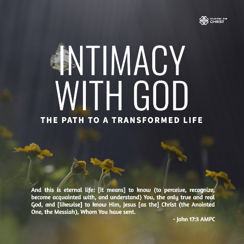 Intimacy with God: The Path to a Transformed Life - John 17:3