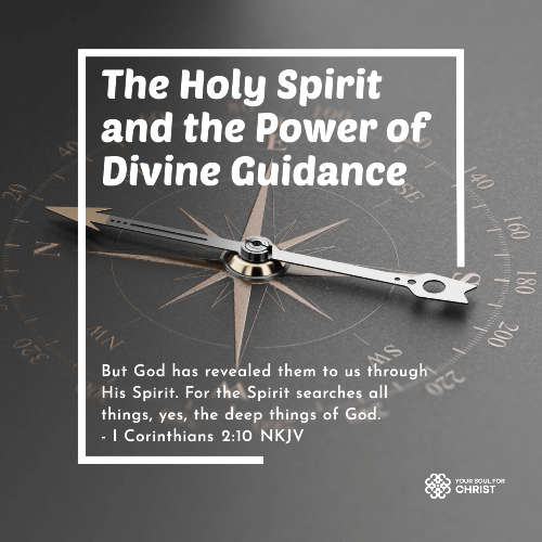 The Holy Spirit and the Power of Divine Guidance : 1 Corinthians 2:10