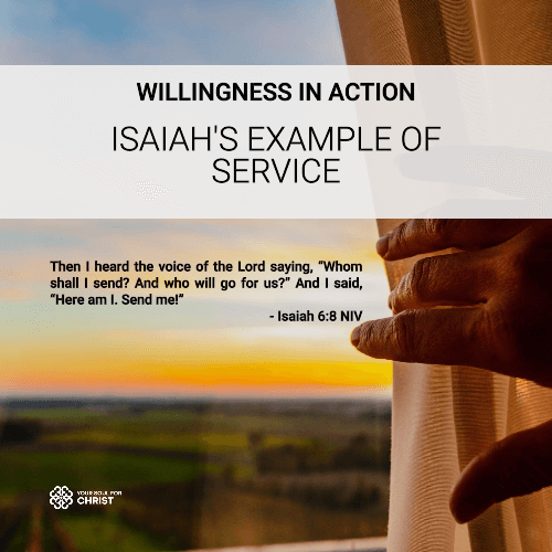 Willingness in Action: Isaiah's Example of Service - Isaiah 6:8