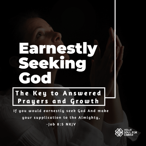 Earnestly Seeking God: The Key to Answered Prayers and Growth - Job 8:5