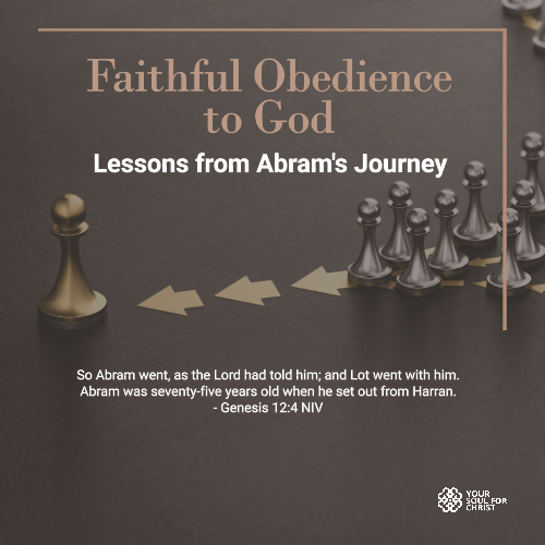 Faithful Obedience to God: Lessons from Abram's Journey - Genesis 12:4