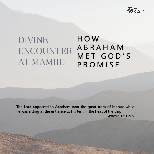 Divine Encounter at Mamre: How Abraham Met God’s Promise - Genesis 18:1