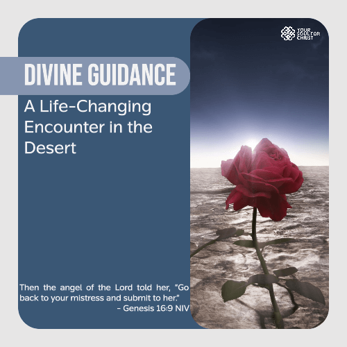 Divine Guidance: A Life-Changing Encounter in the Desert - Genesis 16:9