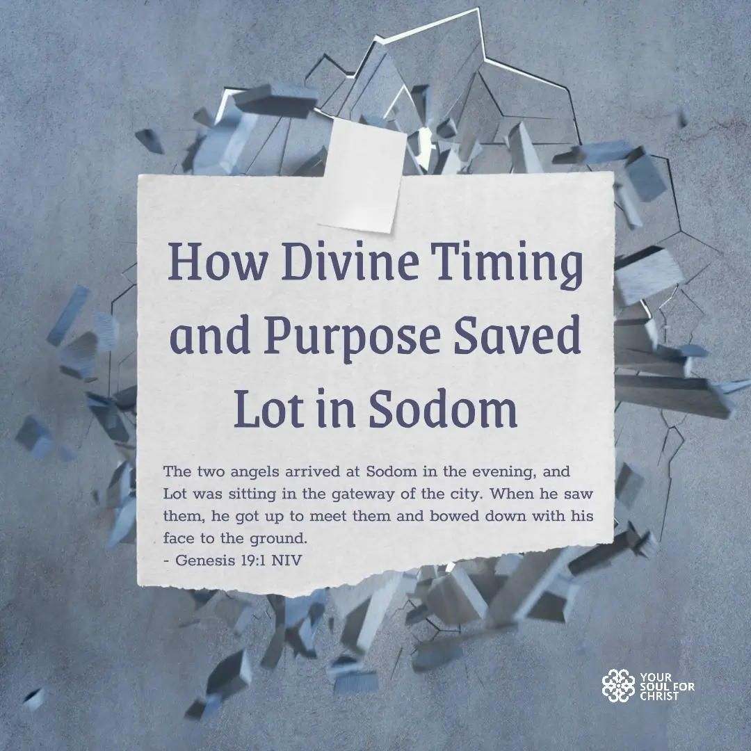 How Divine Timing and Purpose Saved Lot in Sodom - Genesis 19:1