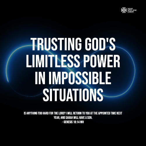 Trusting God's Limitless Power in Impossible Situations - Genesis 18:14