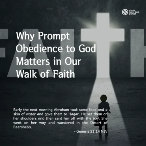 Why Prompt Obedience to God Matters in Our Walk of Faith - Genesis 21:14