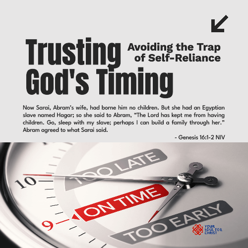 Trusting God's Timing: Avoiding the Trap of Self-Reliance - Genesis 16:1-2