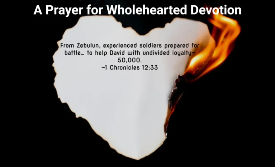 An Undivided Heart: A Prayer for Wholehearted Devotion - 1 Chronicles 12:33