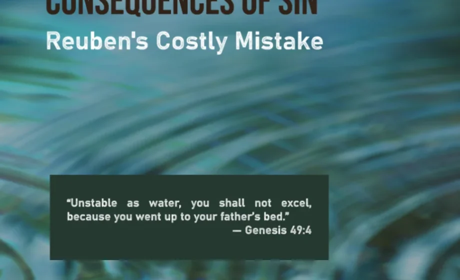 Consequences of Sin: Reuben's Costly Mistake - Genesis 49:2-4