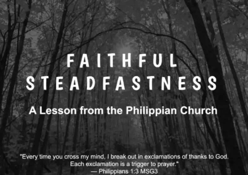 Faithful Steadfastness: A Lesson from the Philippian Church - Philippians 1:3-5