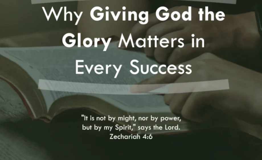 Why Giving God the Glory Matters in Every Success - Daniel 4:29-30