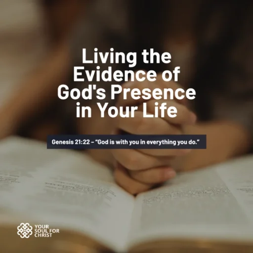 Living the Evidence of God's Presence in Your Life - Genesis 21:22