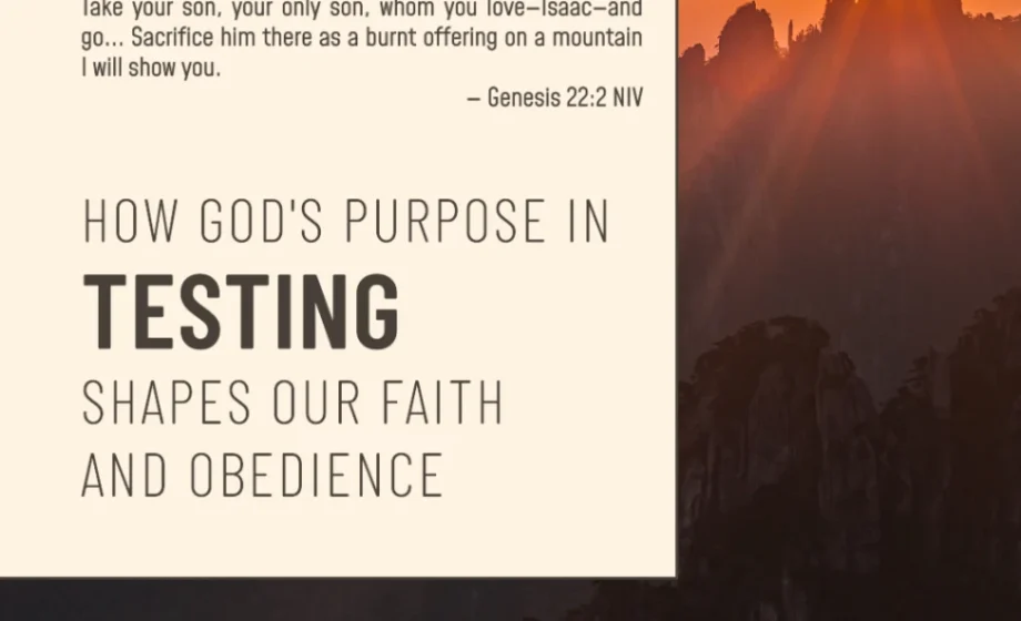 How God's Purpose in Testing Shapes Our Faith and Obedience - Genesis 22:1-2